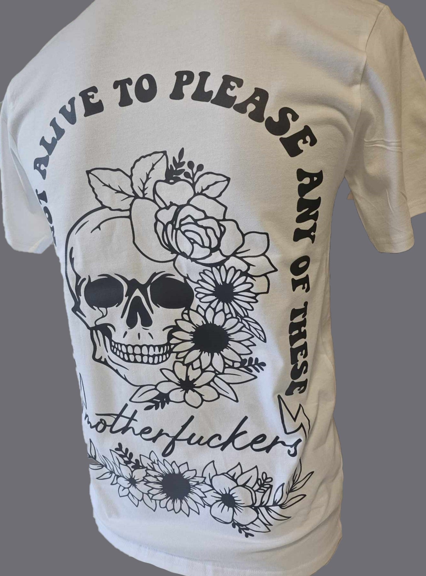 Alive 2 Please MF's T Shirt