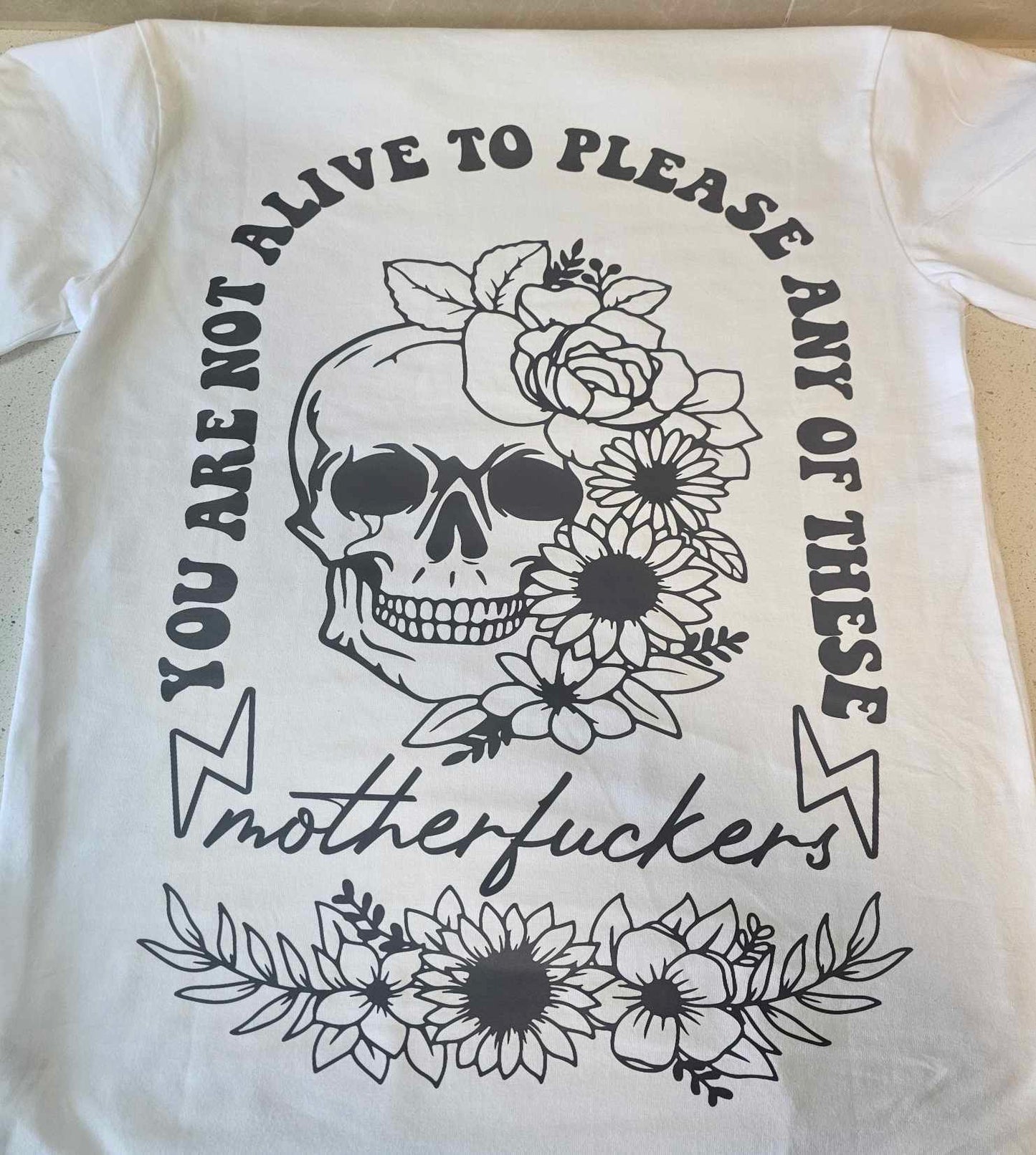 Alive 2 Please MF's T Shirt