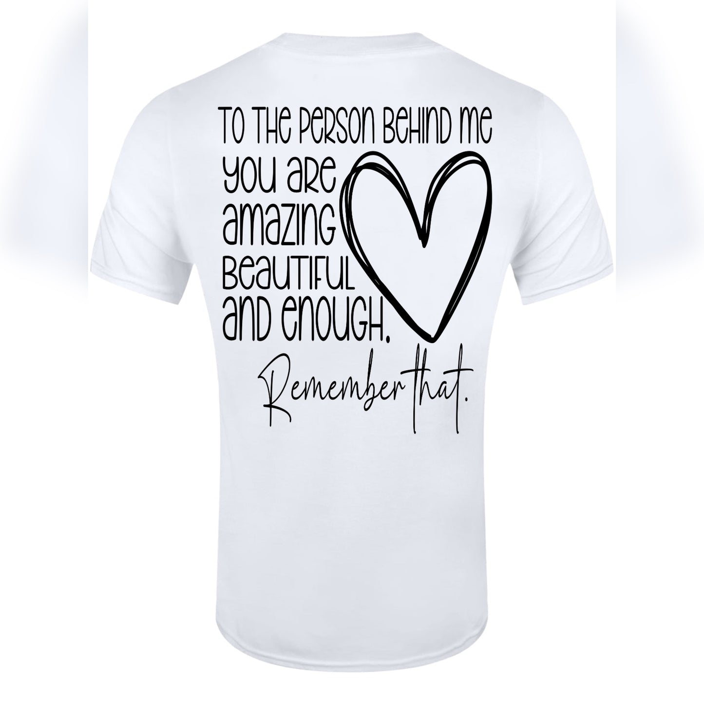 To The Person Behind Me T-Shirt